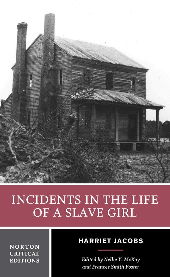 Incidents in the Life of a Slave Girl: Contexts, Criticism (Norton Critical Editions)