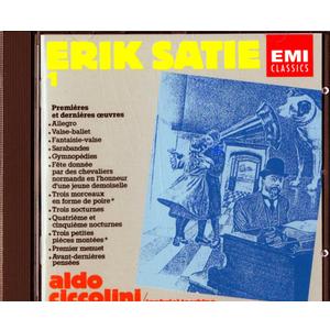 Erik Satie: Works for Piano, Vol. I: First & Last Works - Aldo Ciccolini (Audio CD)