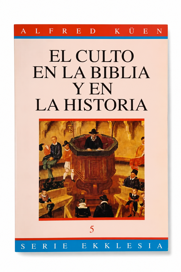 El culto en la biblia y en la historia - 5th volume, Paperback