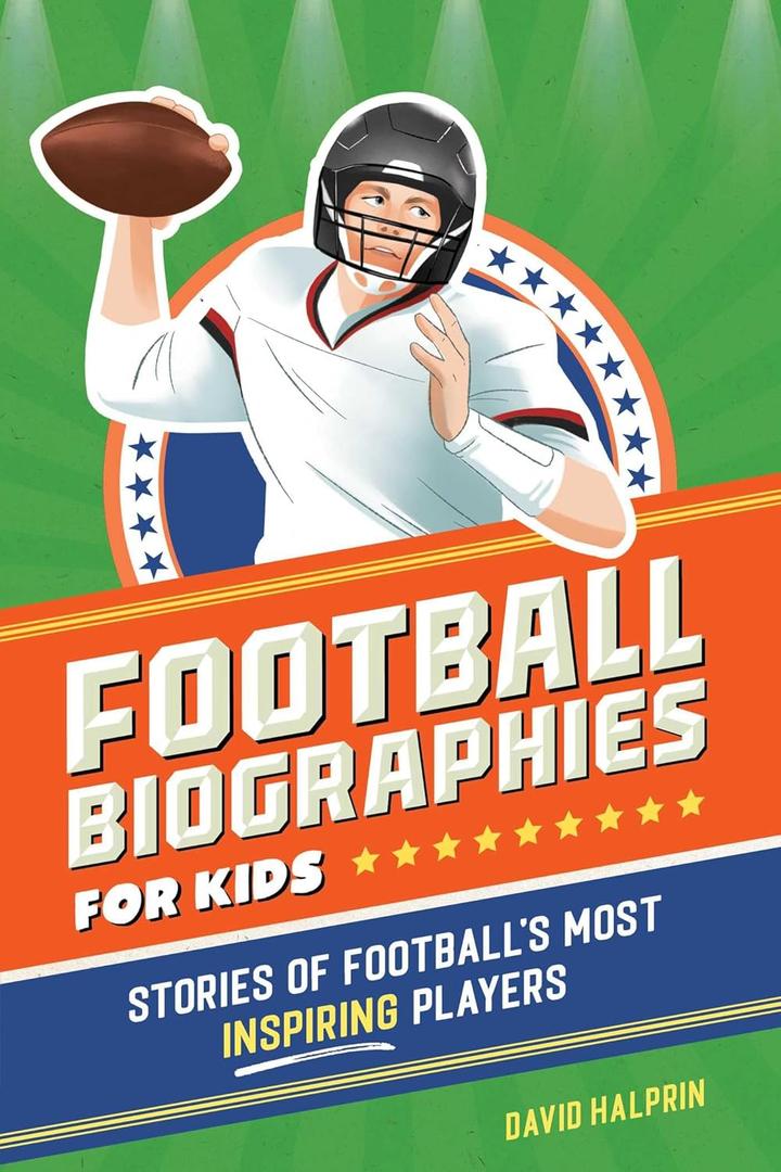 Football Biographies for Kids: Stories of Football's Most Inspiring Players (Sports Biographies for Kids) (Book)