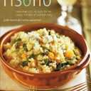 Risotto: More than 100 Recipes for the Classic Rice Dish of Northern Italy