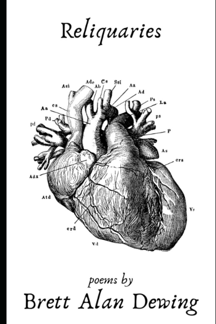 Reliquaries: poems by Brett Alan Dewing