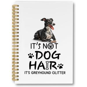 Greyhound Gifts Spiral Notebook, Dog Gifts for Women Journaling Notebooks, It's Not Dog Hair It's Greyhound Glitter College Ruled Spiral Notebook for School Office Supplies, 5.5x8.3 Inches