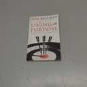 Living on Purpose: Straight Answers to Life's Tough Questions