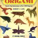 The Complete Book of Origami: Step-by-Step Instructions in Over 1000 Diagrams/37 Original Models (Dover Crafts: Origami & Papercrafts)