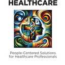 Four Lenses Healthcare: People-Centered Solutions for Healthcare Professionals