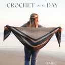 Crochet in a Day: 18 Easy Patterns for Cute Sweaters, Cozy Blankets, Stylish Shawls and More