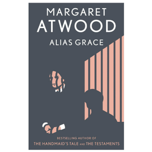MARGARET ATWOOD ALIAS GRACE