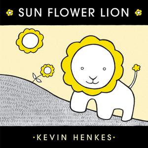 Sun Flower Lion: A Caldecott Medalist's Magical Picture Book About Dreams and Imagination