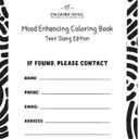 Mood Enhancing Coloring Book Vol 3: Teen Slang Edition (Please Color While High: Mood Enhancing Coloring Book)