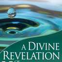 A Divine Revelation of Healing: You, Too, Can Receive Your Healing!