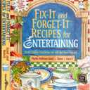 FixIt and ForgetIt Recipes for Entertaining: Slow Cooker Favorites for All the Year Round