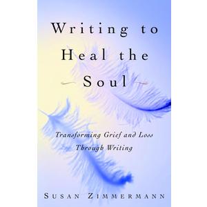Writing to Heal the Soul: Transforming Grief and Loss Through Writing