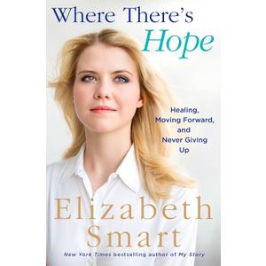 Where There's Hope: Healing, Moving Forward, and Never Giving Up