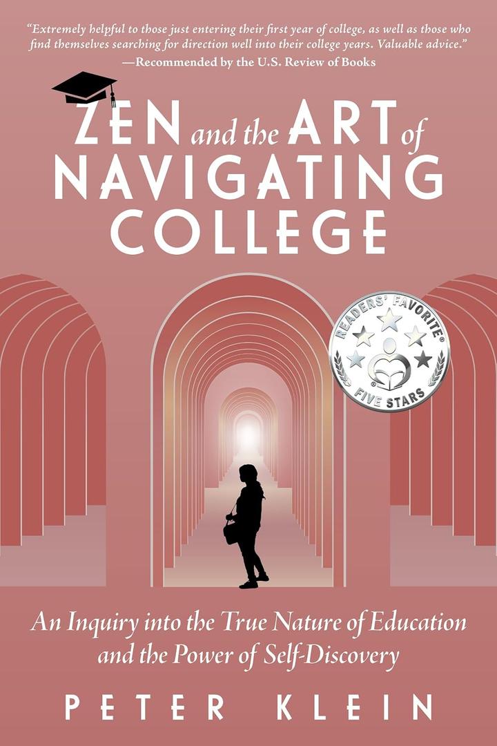 Zen and the Art of Navigating College: An Inquiry into the True Nature of Education and the Power of Self-Discovery, Paperback