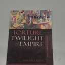 Torture and the Twilight of Empire: From Algiers to Baghdad (Human Rights and Crimes against Humanity)