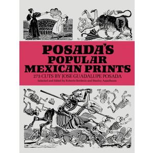 Posada's Popular Mexican Prints (Dover Fine Art, History of Art)