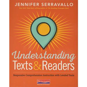 Understanding Texts & Readers: Responsive Comprehension Instruction with Leveled Texts