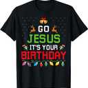 Go Jesus It's Your Birthday Ugly Christmas Sweater Funny T-Shirt