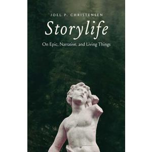 Storylife: On Epic, Narrative, and Living Things