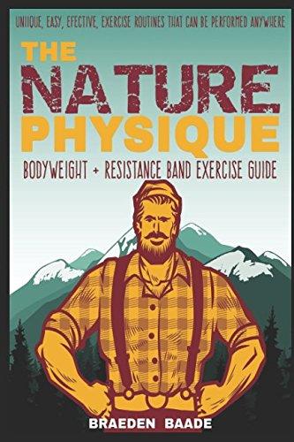 The Nature Physique: Bodyweight + Resistance Band Training, Book 