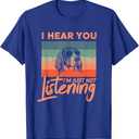 I Hear You I'm Just Not Listening Funny Foxhound Dog Lover Men Women Kids T-Shirt XL