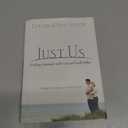 Just Us: Finding Intimacy With God and Each Other