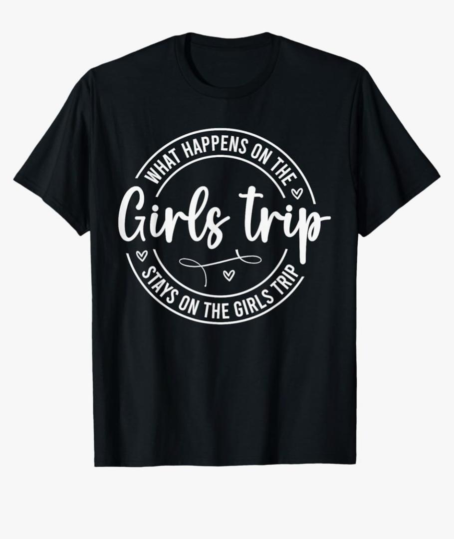 Girls Weekend Women What Happens On The Girls Trip T-Shirt 2XL
