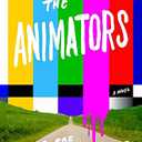 The Animators: A Novel (Hardcover)