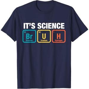 It's Science Bruh Periodic Table of Elements Meme Nerdy Bro T-Shirt, XS