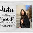Sister Memorial Picture Frame, I Will Hold You in My Heart Remembrance Wooden Photo Frame Gifts for Loss of Sister, 4x6 inch Photo