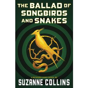 The Ballad of Songbirds and Snakes (A Hunger Games Novel) (The Hunger Games)