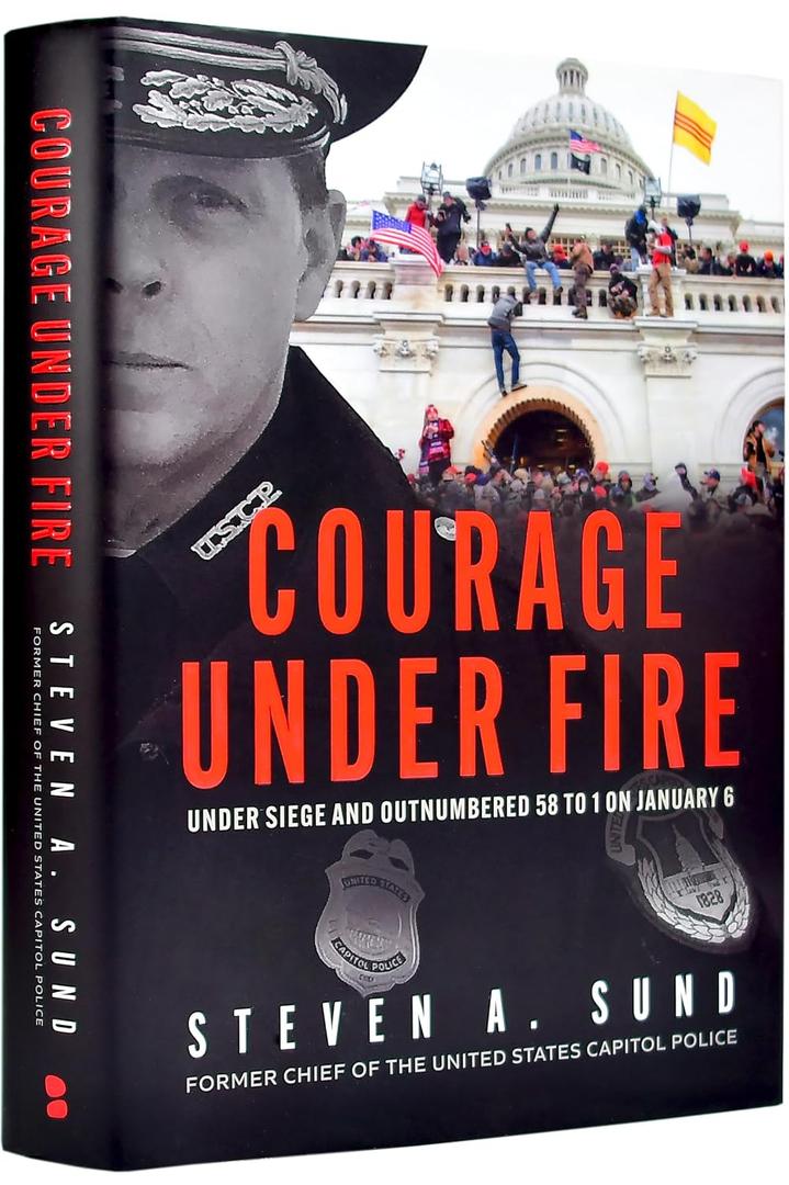 Courage Under Fire: The Definitive Account from Inside the Capitol on January 6