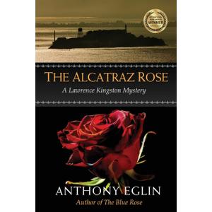 The Alcatraz Rose: A Lawrence Kingston Mystery