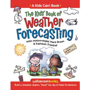The Kids' Book of Weather Forecasting (Kids Can!)