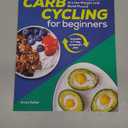 Carb Cycling for Beginners: Recipes and Exercises to Lose Weight and Build Muscle