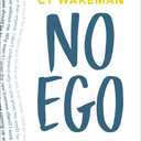 No Ego: How Leaders Can Cut the Cost of Workplace Drama, End Entitlement, and Drive Big Results
