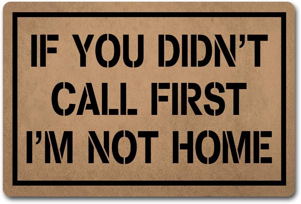 Welcome Funny Door Mat Personalized Doormat with Anti-Slip Rubber Back (23.6 X 15.7 inch) Prank Gift Home Decor Area Rugs for The Entrance Way Indoor Mats (If You Didn't Call First, I'm Not Home)