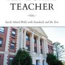 Renegade Teacher: Inside School Walls with Standards and the Test