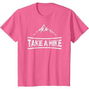 Take A Hike - Hiking Quote Tee Hiker T-Shirt (Pink Heather)