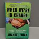 When We're in Charge: The Next Generations Guide to Leadership