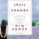 Trail of Crumbs: Hunger, Love, and the Search for Home