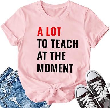 LBP Teacher Shirt for Women Teacher Life T-Shirt A Lot to Teach at The Moment Tee Tops, XXL, Pink