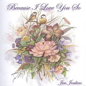 Because I Love You So