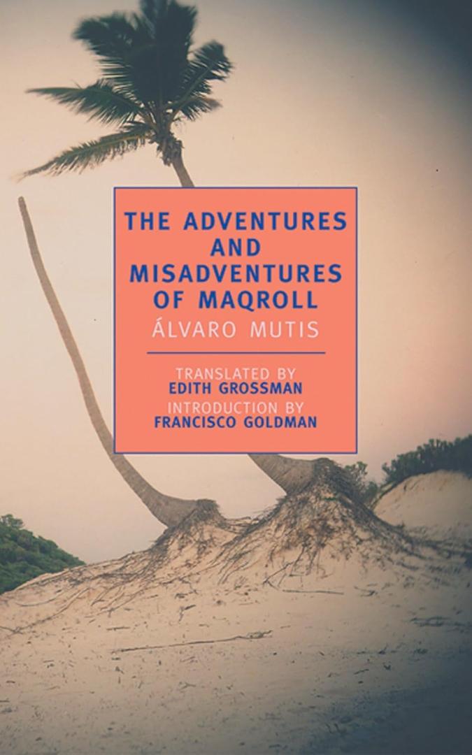 The Adventures and Misadventures of Maqroll (New York Review Books Classics), Paperback