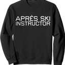Apres Ski Instructor Tees Vintage Apres Ski Instructor Funny Drunk Skiing Winter Skier Sweatshirt OEKO-TEX STANDARD, 100