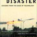 Inviting Disaster: Lessons from the Edge of Technology