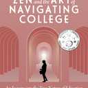 Zen and the Art of Navigating College: An Inquiry into the True Nature of Education and the Power of Self-Discovery, Paperback