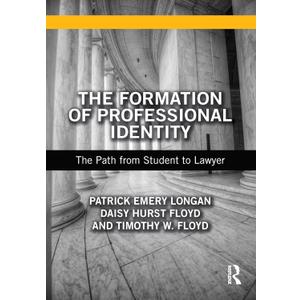 The Formation of Professional Identity: The Path from Student to Lawyer
