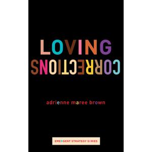 Loving Corrections (Emergent Strategy Series)